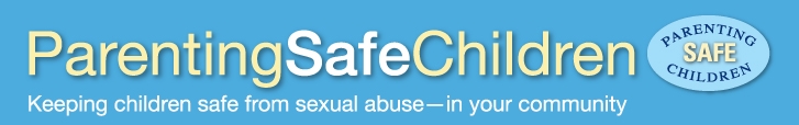 Parenting Safe Children - Keeping Children Safe from Sexual Abuse, in your Community